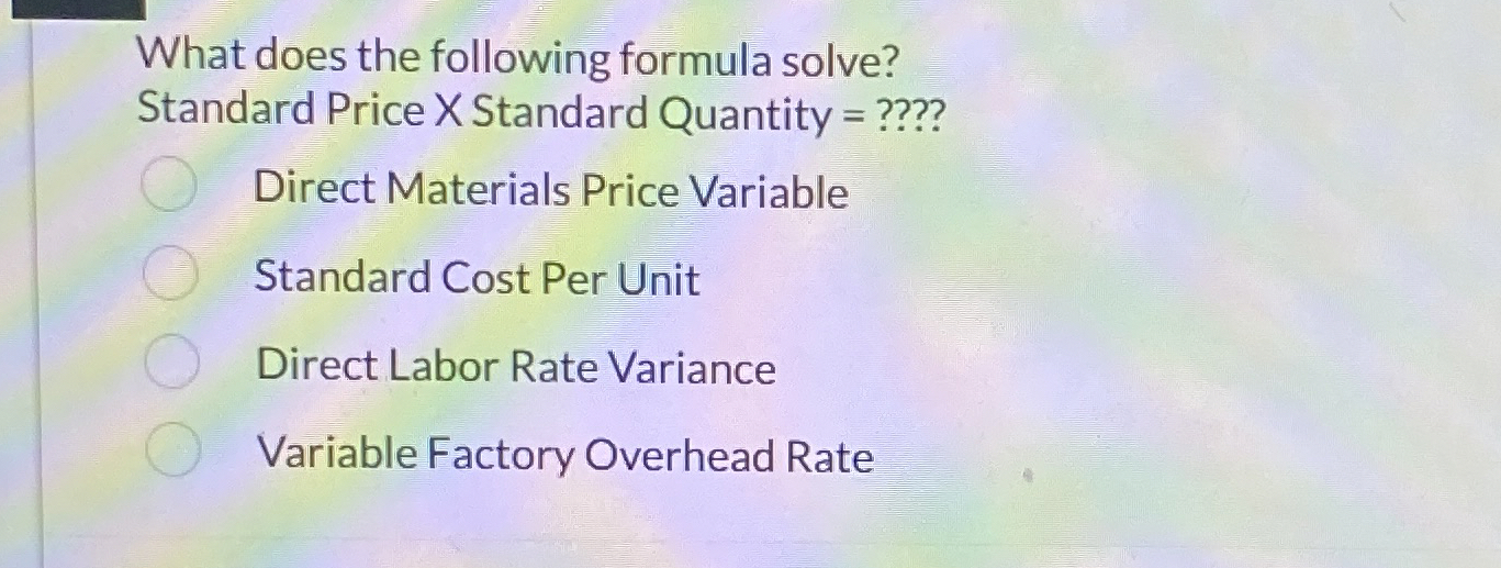 Solved What does the following formula solve?Standard Price