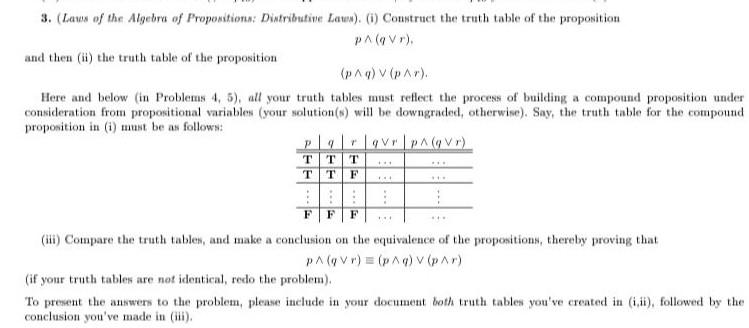 \[
p \wedge(q \vee r) .
\]
and then (ii) the truth table of the proposition
\[
(p \wedge q) \vee(p \wedge r) .
\]
Here and be