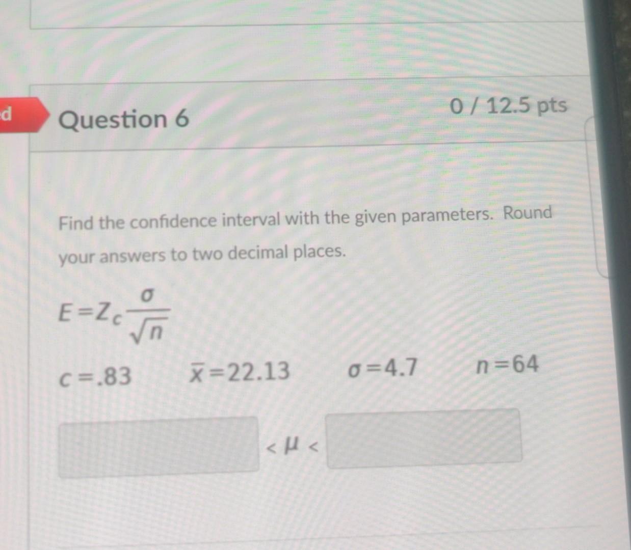 Solved Find the confidence interval with the given | Chegg.com