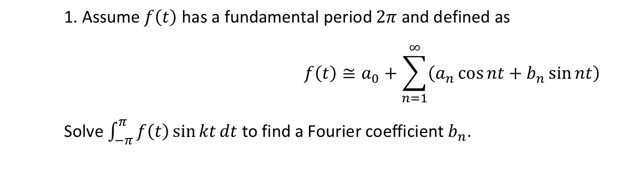 Solved Assume f(t) ﻿has a fundamental period 2π ﻿and defined | Chegg.com