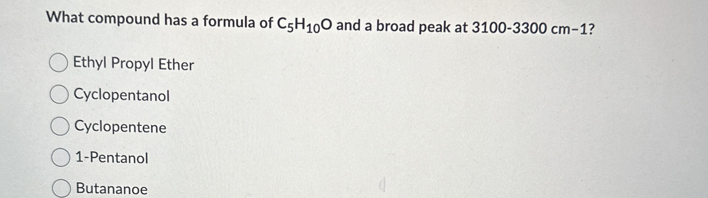 What compound has a formula of C5H10O ﻿and a broad | Chegg.com