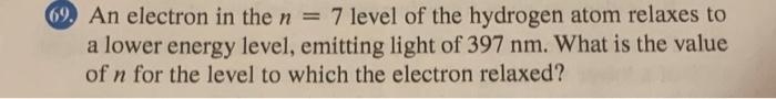 Solved An electron in the n=7 level of the hydrogen atom | Chegg.com