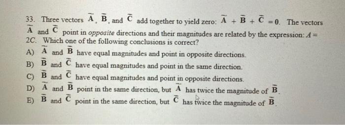 Solved 33. Three vectors Ā B and c add together to yield | Chegg.com