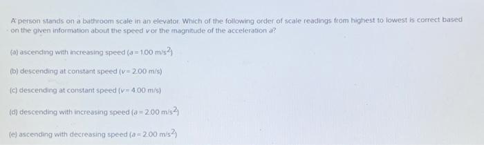 Solved A Person Stands On A Bathroom Scale In An Elevator. | Chegg.com