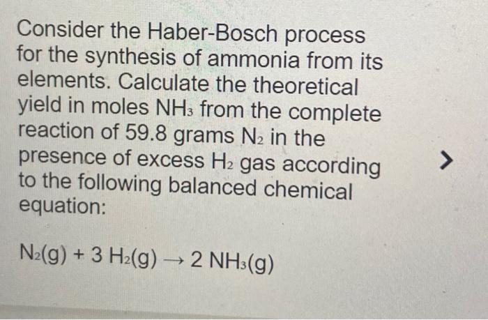 Solved Consider The Haber-Bosch Process For The Synthesis Of | Chegg.com