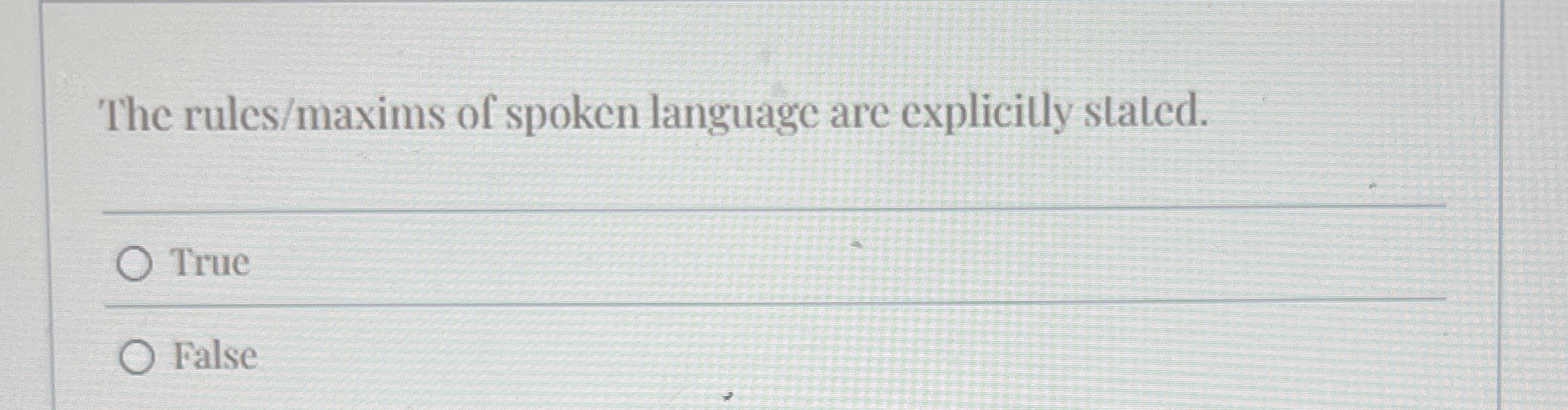 Solved The rules/maxims of spoken language are explicitly