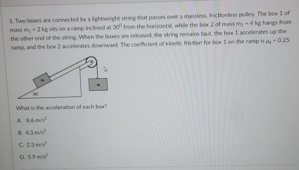 Solved 1. Two boxes are connected by a lightweight string | Chegg.com