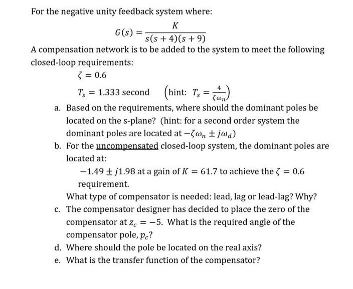 Solved For the negative unity feedback system where: K G(s) | Chegg.com