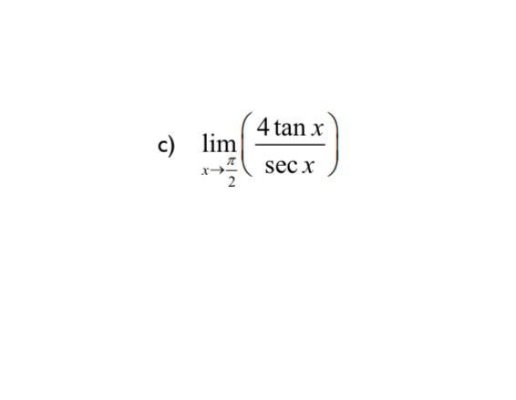 Solved 4 tan x lim → secx | Chegg.com