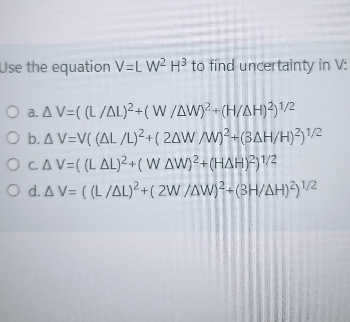 Solved Use The Equation V L W2 H3 To Find Uncertainty In Chegg Com