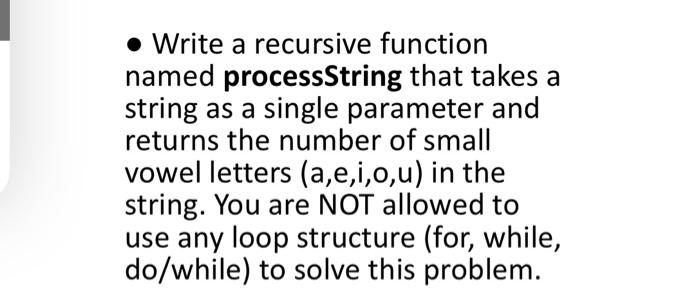 Solved • Write a recursive function named processString that | Chegg.com