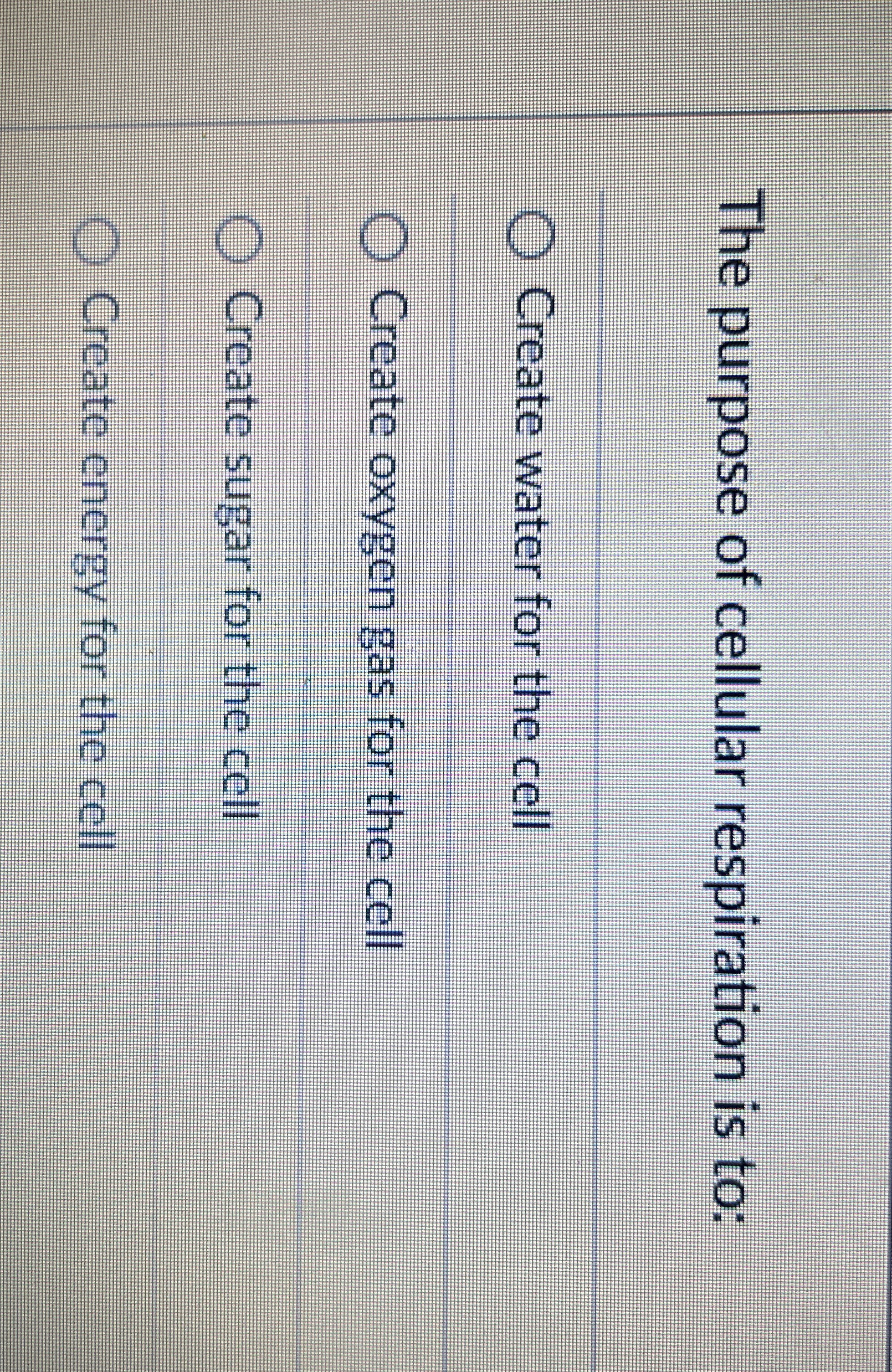 Solved The purpose of cellular respiration is to:Create | Chegg.com