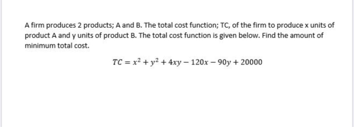 Solved A Firm Produces 2 Products; A And B. The Total Cost | Chegg.com