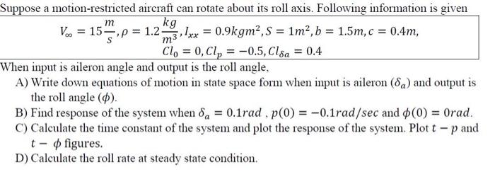 Solved V∞=15sm,ρ=1.2m3kg,Ixx=0.9kgm2,S=1 m2,b=1.5 m,c=0.4 | Chegg.com