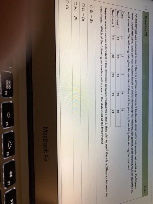 Solved Question 33 2 pts An experiment was performed to see | Chegg.com