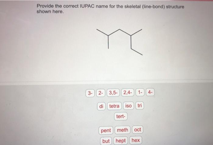 Solved Provide The Correct Iupac Name For The Skeletal