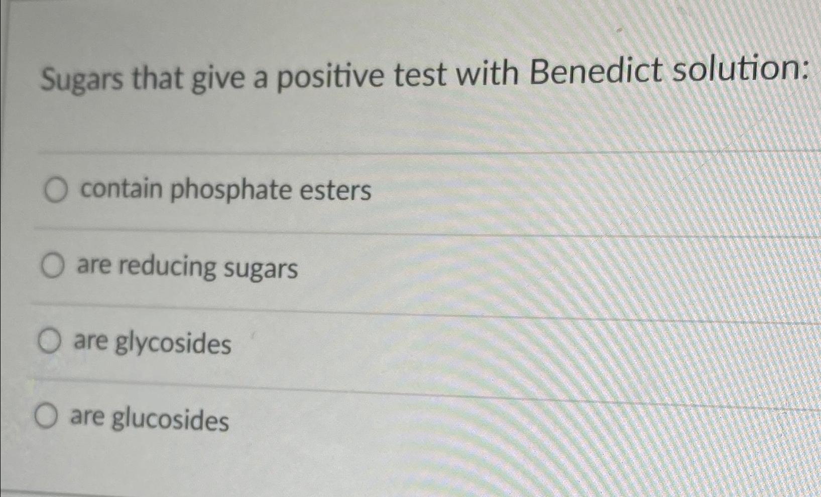 Solved Sugars that give a positive test with Benedict