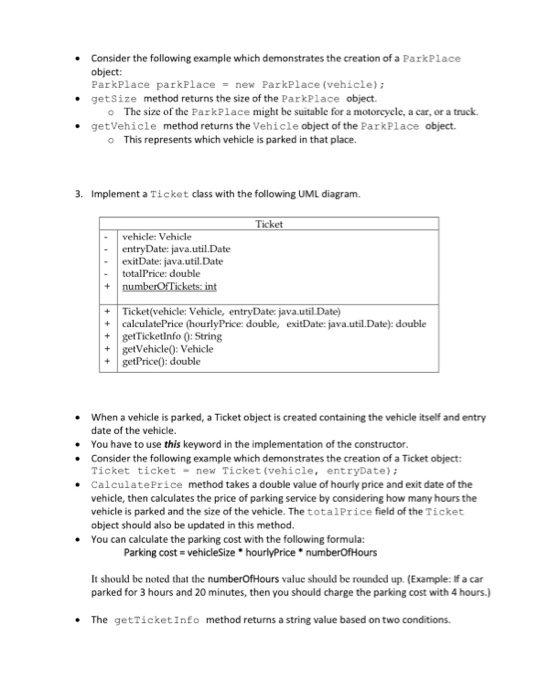 • Consider the following example which demonstrates the creation of a ParkPlace object: ParkPlace parkPlace = new ParkPlace (