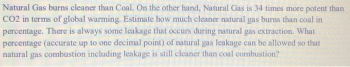 Solved Natural Gas burns cleaner than Coal. On the other | Chegg.com