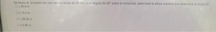 Sa lanza un proyectil con una rapheze inicial do \( 38 \mathrm{mi} \), a un Ȧngulo do \( 26^{\circ} \) sobre la horizontal, d