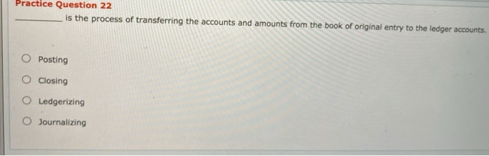 Solved Practice Question 17 In the closing process, all of | Chegg.com