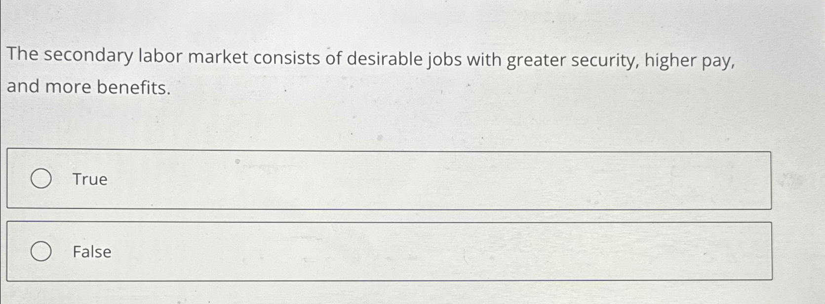 Solved The secondary labor market consists of desirable jobs