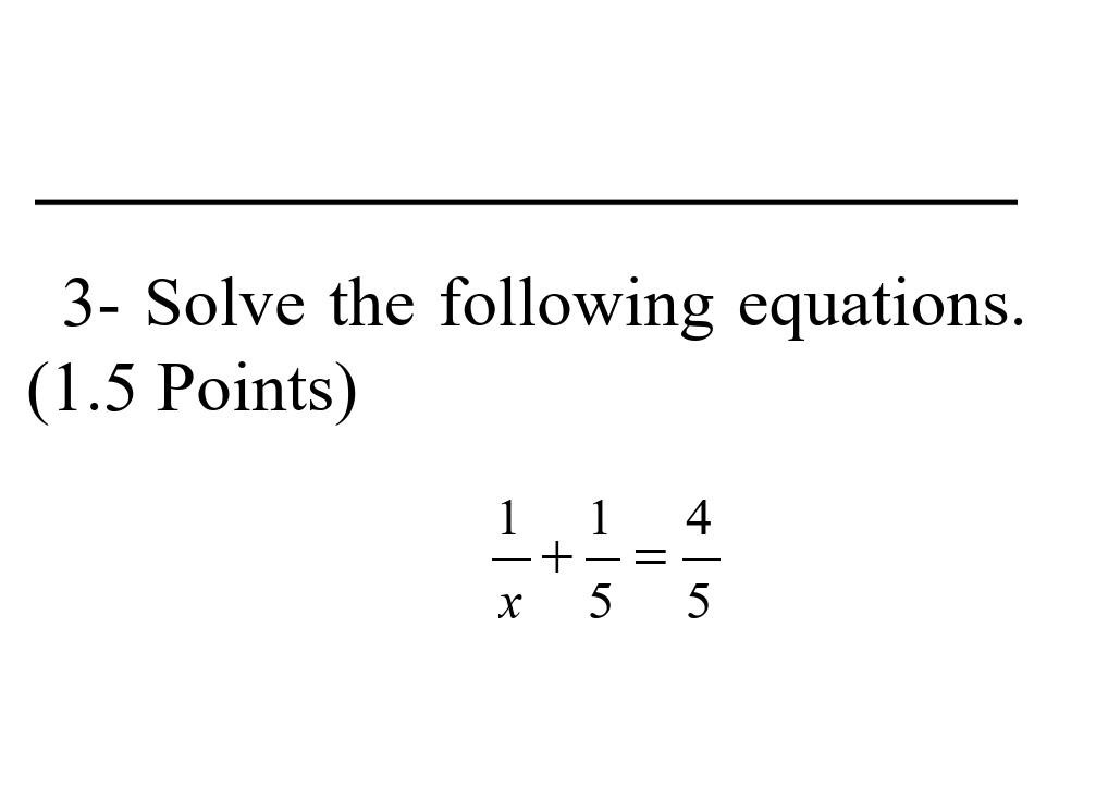 Solved 3- Solve the following equations. (1.5 Points) 1 1 4 | Chegg.com