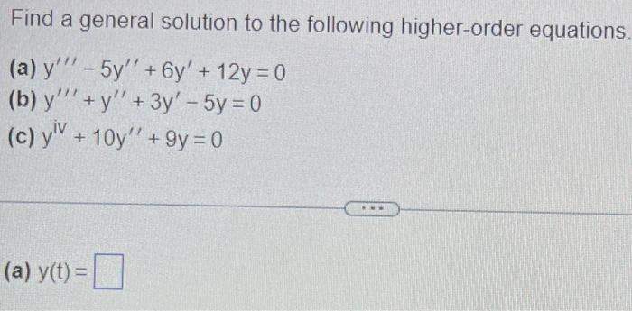 Solved Find a general solution to the following higher-order | Chegg.com