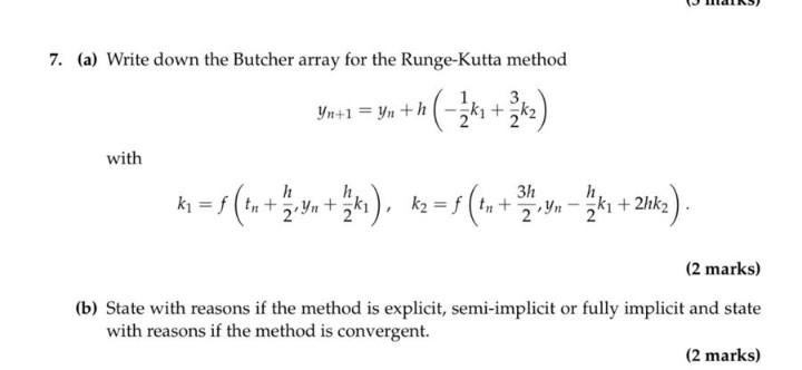 Solved 3 NI 7. (a) Write down the Butcher array for the | Chegg.com