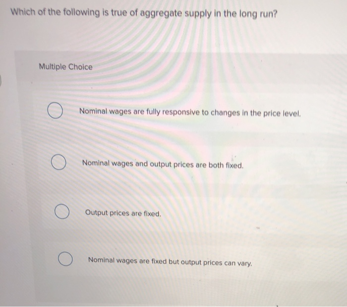 Solved Which of the following is true of aggregate supply in | Chegg.com