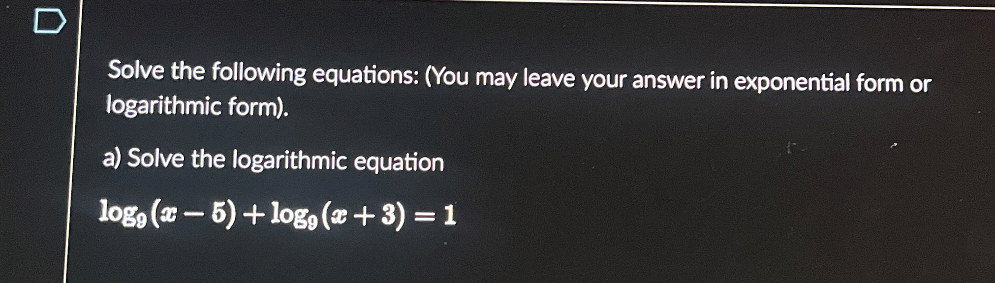 Solved Solve the following equations: (You may leave your | Chegg.com