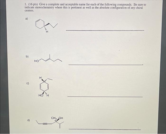 Solved 1. (16 pts) Give a complete and acceptable name for | Chegg.com
