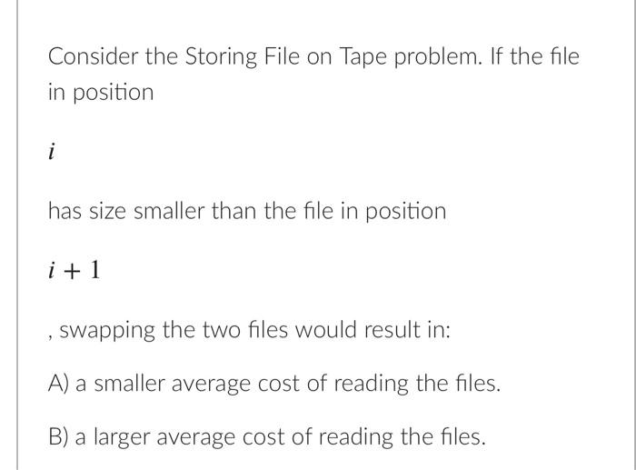 Solved Consider the Storing File on Tape problem. If the | Chegg.com