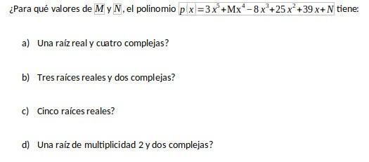 ¿Para qué valores de \( M \) y \( N \), el polinomio \( p x=3 x^{5}+\mathrm{Mx}^{4}-8 x^{3}+25 x^{2}+39 x+N \) tiene: a) Una