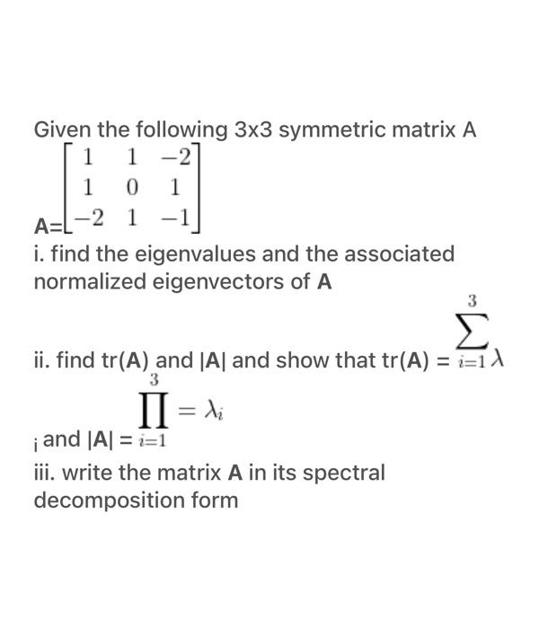 Solved Given the following 3×3 symmetric matrix A | Chegg.com
