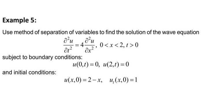 Solved Example 5: ażu Use method of separation of variables | Chegg.com