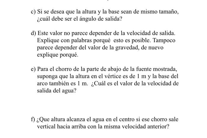 c) Si se desea que la altura y la base sean de mismo tamaño, ¿cuál debe ser el ángulo de salida? d) Este valor no parece depe