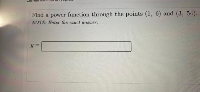 Solved Find a power function through the points (1, 6) and | Chegg.com