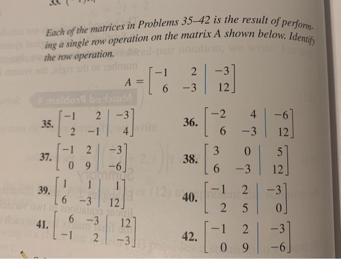Solved Each of the matrices in Problems 35-42 is the result | Chegg.com image.