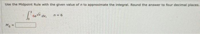 Solved Midpoint Rule To Estimate The Value Of The Integral Chegg Com