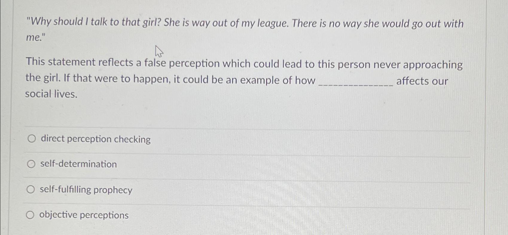 solved-why-should-i-talk-to-that-girl-she-is-way-out-of-my-chegg