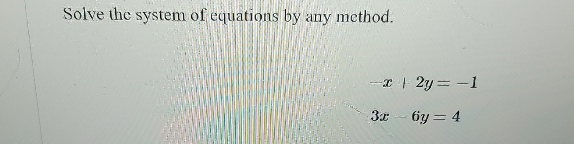 Solved Solve the system of equations by any | Chegg.com