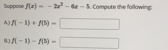 Solved Suppose F X 2x2 6x 5 Compute The Following