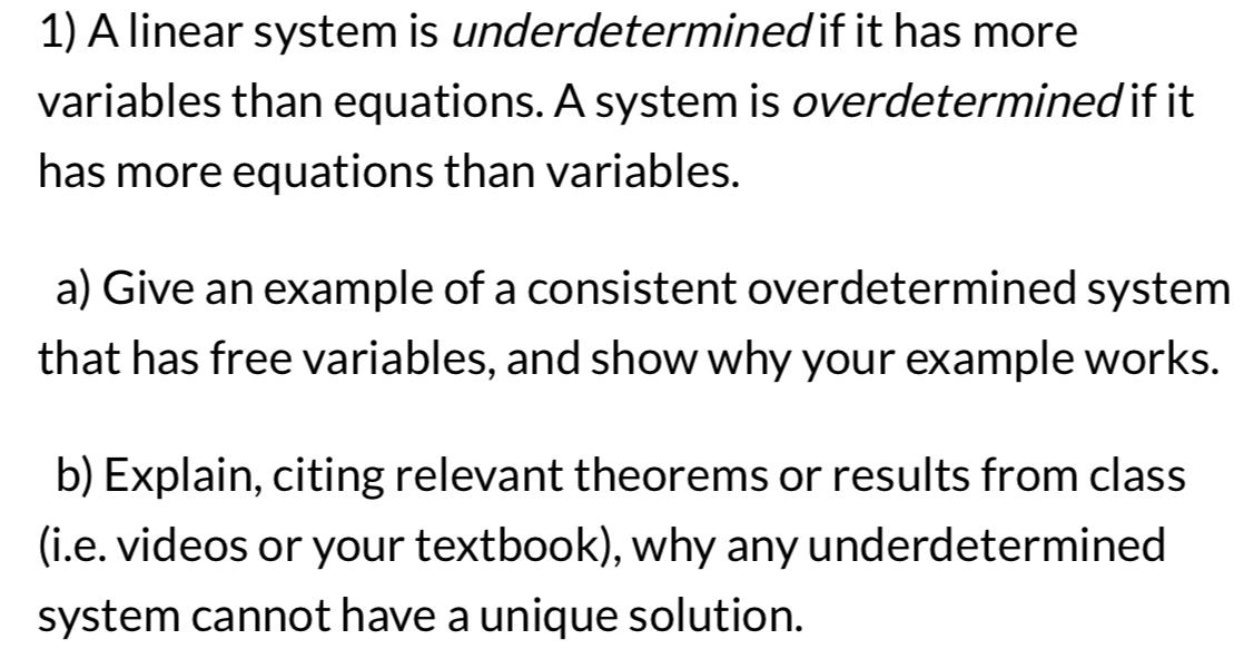 Solved A linear system is underdetermined if it has more | Chegg.com