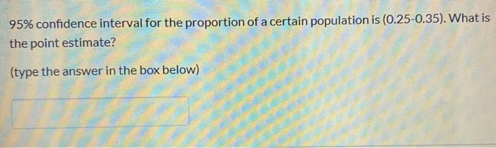 Solved 95% confidence interval for the proportion of a | Chegg.com