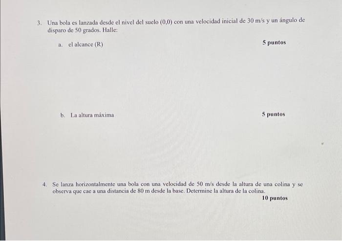 3. Una bola es lanzada desde el nivel del suelo (0,0) con una velocidad inicial de 30 m/s y un ángulo de disparo de 50 grados