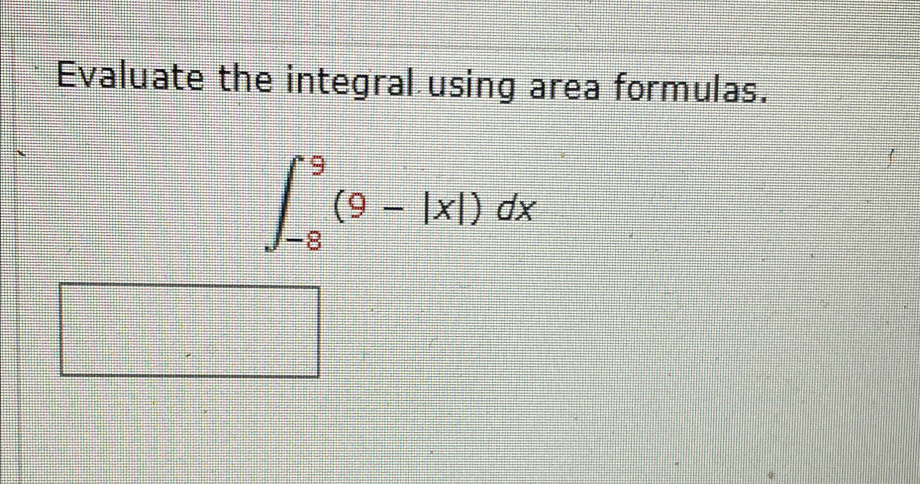 Solved Evaluate the integral using area | Chegg.com