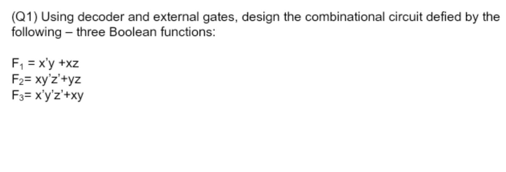 Solved (Q1) ﻿Using decoder and external gates, design the | Chegg.com