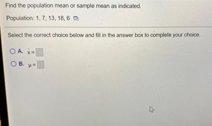 Solved Find the population mean or sample mean as indicated. | Chegg.com