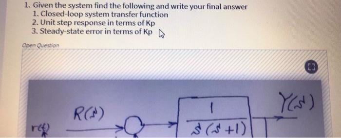 Solved 1. Given the system find the following and write your | Chegg.com